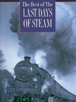 Image of The Best of the Last Days of Steam by Colin Gordon Maggs Hardback