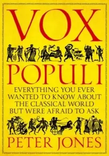 Image of Vox Populi : Everything You Ever Wanted to Know about the Classical World but Were Afraid to Ask