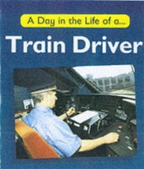 Image of A Day in the Life of a Train Driver by C Watson Paperback