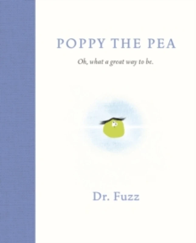 Image of Poppy The Pea : Oh, what a great way to be Hardback