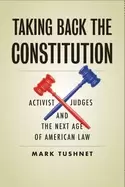 Image of taking back the constitution activist judges and the next age of american l