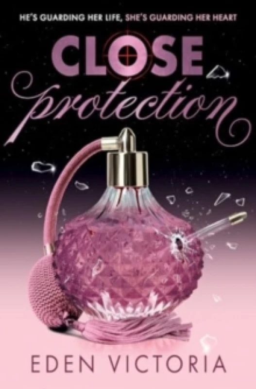 Image of Close Protection : The thrilling #FakeDating #BodyguardRomance YA debut from BookTok Content Creator of the Year Paperback / softback
