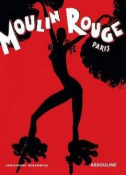 Image of Moulin Rouge by Christopher Mirambeau Hardback