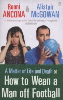 Image of A Matter of Life and Death or How to Wean a Man off Football by Alistair Mcgowan Book