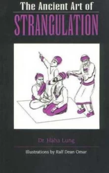 Image of The Ancient Art of Strangulation by Haha Lung and Ralf Dean Omar Book