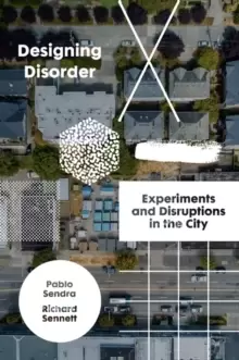 Image of Designing Disorder : Experiments and Disruptions in the City