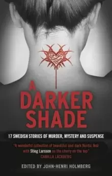 Image of A Darker Shade : 17 Swedish stories of murder, mystery and suspense including a short story by Stieg Larsson