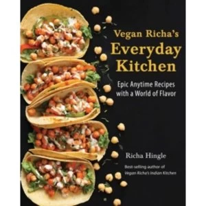 Image of Vegan Richa's Everyday Kitchen : Epic Anytime Recipes with a World of Flavor