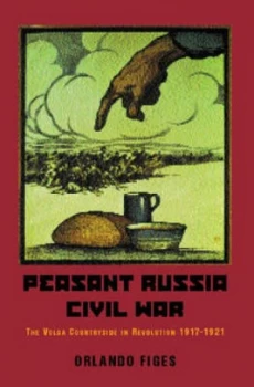 Image of Peasant Russia Civil War by Orlando Figes Paperback