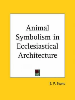 Image of Animal Symbolism in Ecclesiastical Architecture 1896 by E. P Evans Paperback