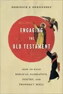 Image of engaging the old testament how to read biblical narrative poetry and prophe