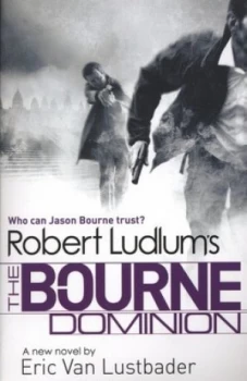 Image of Robert Ludlums the Bourne Dominion by Robert Ludlum Paperback