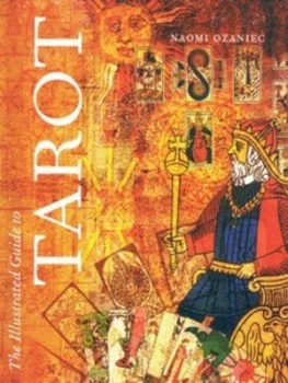 Image of The Illustrated Guide to Tarot by Naomi Ozaniec Hardback