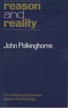 Image of Reason and Reality by J. C Polkinghorne Book