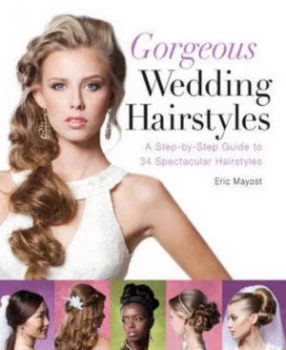 Image of Gorgeous Wedding Hairstyles by Eric Mayost Paperback
