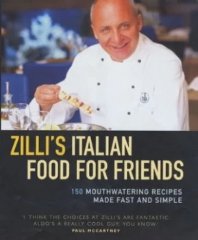 Image of Zillis Italian Food for Friends by Aldo Zilli Hardback