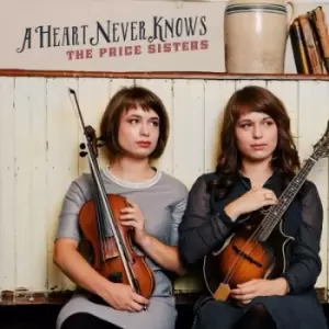Image of A Heart Never Knows by The Price Sisters CD Album