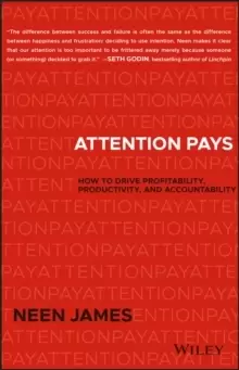 Image of Attention Pays : How to Drive Profitability, Productivity, and Accountability