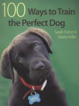 Image of 100 Ways to Train the Perfect Dog by Sarah Fisher Paperback
