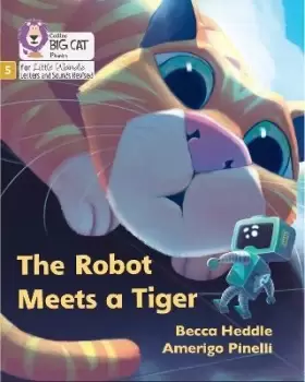 Image of The Robot Meets a Tiger by Becca Heddle