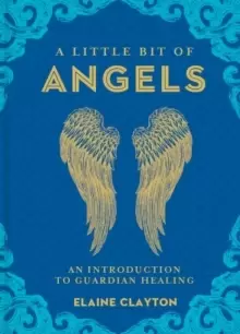 Image of A Little Bit of Angels : An Introduction to Guardian Healing