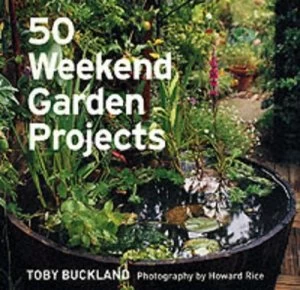 Image of 50 Weekend Garden Projects by Toby Buckland Paperback