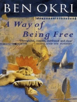 Image of A Way of Being Free by Ben Okri Paperback