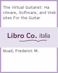 Image of The Virtual Guitarist by Frederick M. Noad