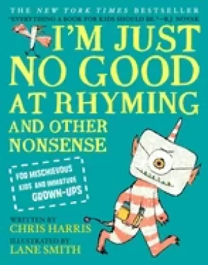 Image of im just no good at rhyming and other nonsense for mischievous kids and imma