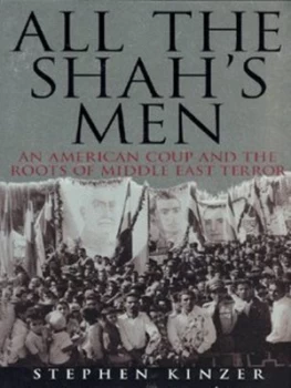 Image of All the Shahs Men by Stephen Kinzer Hardback