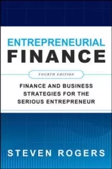 Image of Entrepreneurial Finance, Fourth Edition: Finance and Business Strategies for the Serious Entrepreneur