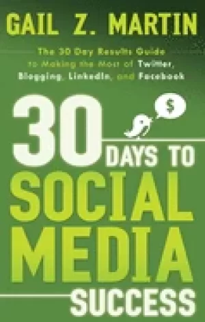 Image of 30 days to social media success the 30 day results guide to making the most