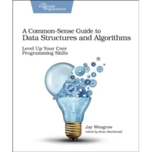Image of Common-Sense Guide to Data Structures and Algorithms, A