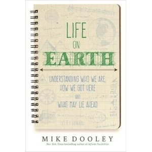 Image of Life on Earth: Understanding Who We are, How We Got Here and What May Lie Ahead by Mike Dooley (Paperback, 2016)