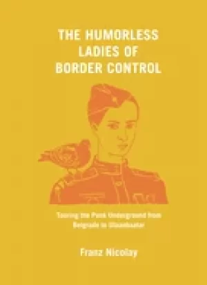 Image of humorless ladies of border control touring the punk underground from belgra