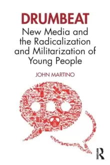 Image of Drumbeat : New Media and the Radicalization and Militarization of Young People