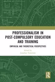 Image of Professionalism in Post-Compulsory Education and Training Empirical and Theoretical Perspectives
