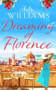 Image of Dreaming of Florence by T.A. Williams