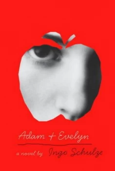 Image of Adam and Evelyn by Ingo Schulze Hardback
