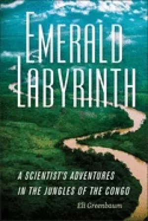 Image of emerald labyrinth a scientists adventures in the jungles of the congo