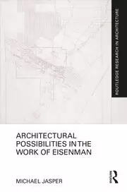 Image of Architectural Possibilities in the Work of Eisenman