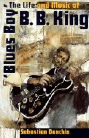 Image of blues boy the life and music of b b king