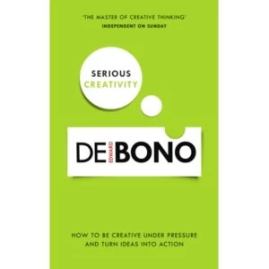 Image of Serious Creativity: How to be creative under pressure and turn ideas into action by Edward De Bono (Paperback, 2015)