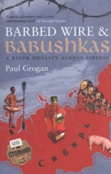 Image of Barbed Wire and Babushkas by Paul Grogan Paperback