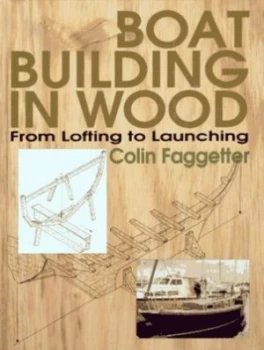 Image of Boat Building in Wood by Colin Faggetter Hardback
