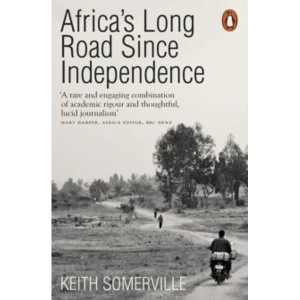Image of Africa's Long Road Since Independence : The Many Histories of a Continent