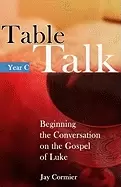 Image of table talk year c beginning the conversation on the gospel of luke