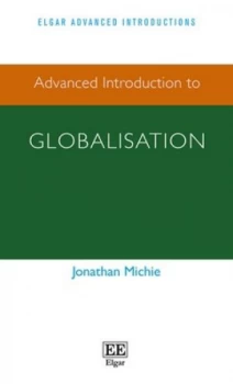 Image of Advanced Introduction to Globalisation by Jonathan Michie Book