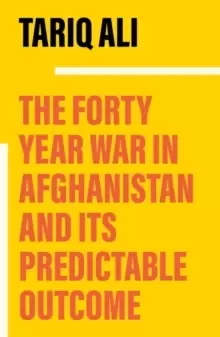 Image of The Forty-Year War in Afghanistan : A Chronicle Foretold