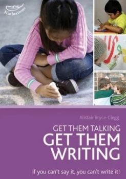 Image of Get Them Talking Get Them Writing by Alistair Bryce-Clegg Book
